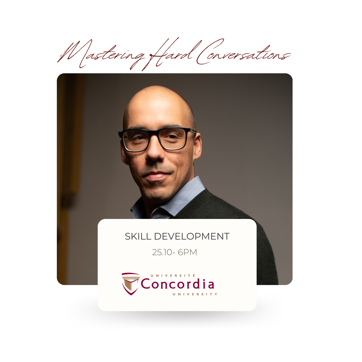 Mastering Hard Conversations Workshop with professor of negotiation William Falcao from Concordia University for Troisième Cercle